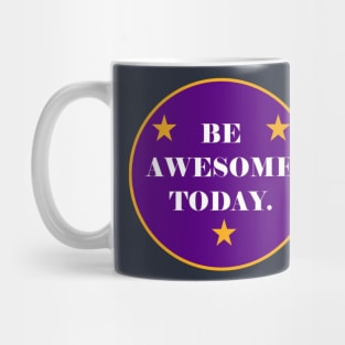 Be Awesome Today! Mug